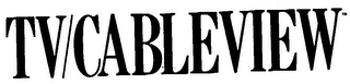 TV/CABLEVIEW trademark