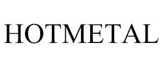 HOTMETAL trademark
