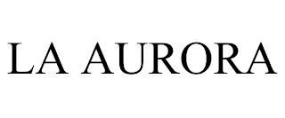 LA AURORA trademark