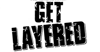 GET LAYERED trademark