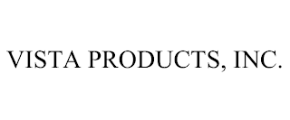 VISTA PRODUCTS, INC. trademark