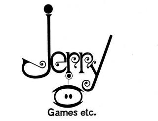 JERRY GAMES ETC.