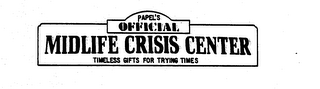 PAPEL'S OFFICIAL MIDLIFE CRISIS CENTER TIMELESS GIFTS FOR TRYING TIMES