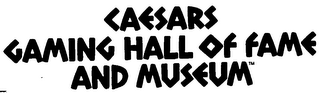 CAESARS GAMING HALL OF FAME AND MUSEUM