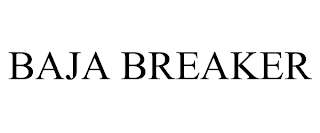BAJA BREAKER trademark