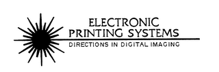 ELECTRONIC PRINTING SYSTEMS DIRECTIONS IN DIGITAL IMAGING