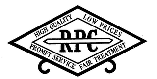 RPC HIGH QUALITY LOW PRICES PROMPT SERVICE FAIR TREATMENT