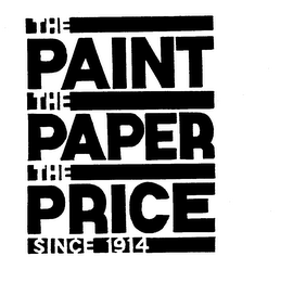 THE PAINT THE PAPER THE PRICE SINCE 1914
