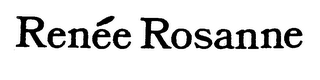 RENEE ROSANNE trademark