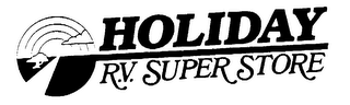 HOLIDAY R.V. SUPER STORE