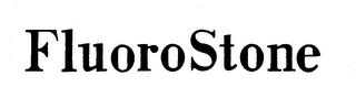 FLUOROSTONE trademark