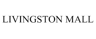 LIVINGSTON MALL trademark