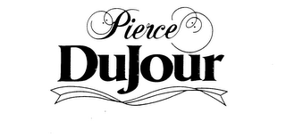 PIERCE DUJOUR