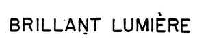 BRILLANT LUMIERE trademark