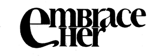 EMBRACE HER trademark