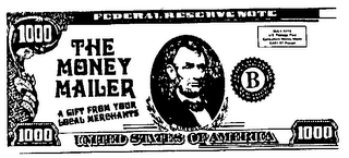 THE MONEY MAILER A GIFT FROM YOUR LOCAL MERCHANTS FEDERAL RESERVE NOTE UNITED STATES OF AMERICA 1000 B