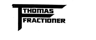 THOMAS FRACTIONER trademark