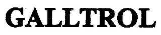 GALLTROL
