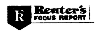 FR REUTER'S FOCUS REPORT trademark