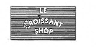 LE CROISSANT SHOP