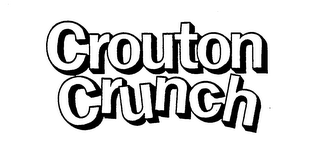 CROUTON CRUNCH trademark