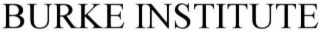 THE BURKE INSTITUTE trademark