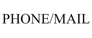 PHONE/MAIL trademark