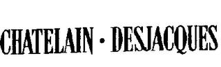 CHATELAIN-DESJACQUES trademark