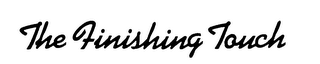 THE FINISHING TOUCH trademark