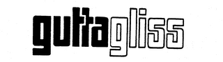GUTTAGLISS trademark