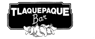 TLAQUEPAQUE BAR trademark