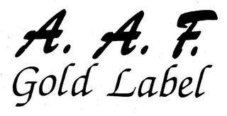 A.A.F. GOLD LABEL