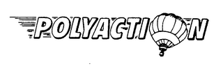 POLYACTION trademark