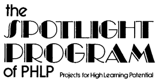 THE SPOTLIGHT PROGRAM OF PHLP PROJECTS FOR HIGH LEARNING POTENTIAL