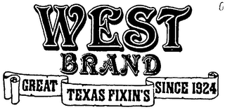 WEST BRAND GREAT TEXAS FIXIN'S SINCE 192