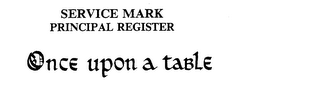 ONCE UPON A TABLE trademark