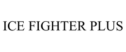 ICE FIGHTER PLUS