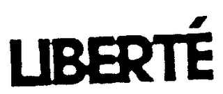 LIBERTE