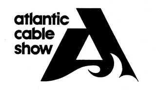 A ATLANTIC CABLE SHOW