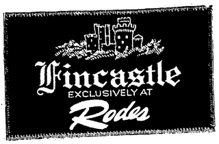 FINCASTLE EXCLUSIVELY AT RODES