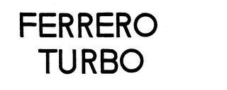 FERRERO TURBO trademark