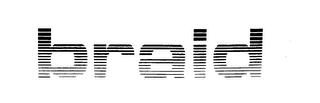 BRAID trademark