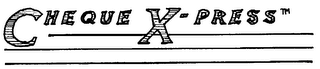 CHEQUE X-PRESS trademark