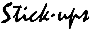 STICK-UPS trademark