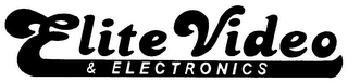 ELITE VIDEO & ELECTRONICS trademark