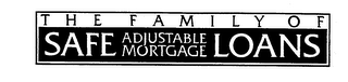 THE FAMILY OF SAFE ADJUSTABLE MORTGAGE LOANS