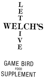 WELCH'S LET LIVE GAME BIRD FOOD SUPPLEMENT