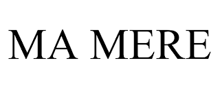 MA MERE trademark