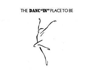 THE DANC "IN" PLACE TO BE trademark