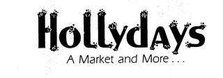 HOLLYDAYS A MARKET AND MORE...